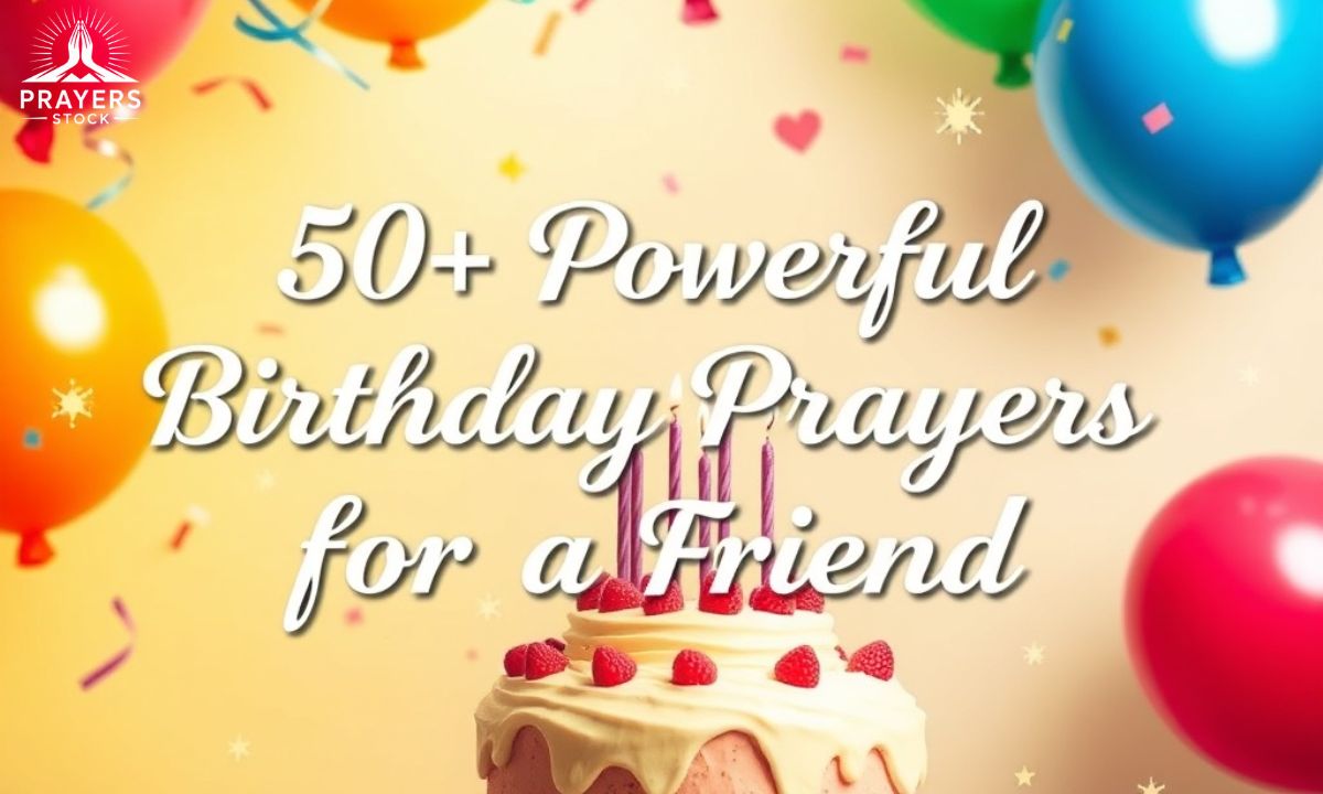 50+ Powerful Birthday Prayers for a Friend (1)