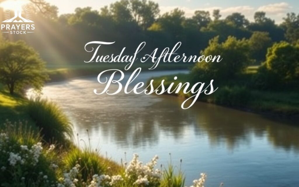 Tuesday Afternoon Blessings