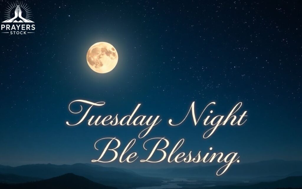 Tuesday night Blessings