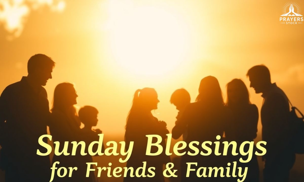 Sunday Blessings for Friends and Family